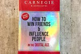 What I Learn From “How to Win Friends and Influence People in the Digital Age” Book