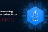 Understanding Immutable State in Java: When Why & How to Use It