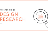 An evening of Design Research — Ladies That UX
