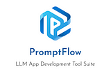 Get Started with PromptFlow — Microsoft High-Quality AI App Development Tool Suite