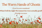 The Warm Hands of Ghosts Review