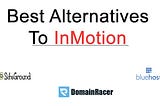 #5 InMotion Hosting Alternatives [No.1 is Best Competitors Plans]