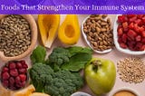 Foods That Strengthen Your Immune System