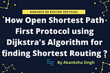 OSPF Protocol implementing Dijkstra’s Algorithm