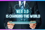 How Is Web3 Changing the World?