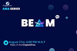 AMA Recap: CryptoAfrica Community, features Beam Africa Team.