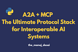 The Power Duo: How A2A + MCP Let You Build Practical AI Systems Today