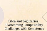 Libra and Sagittarius: A Dynamic Duo Forged in the Cosmic Flames of a Firestorm