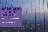 Top 10 Software Development Companies in Jacksonville (2024)