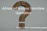 Advanced Jenkins Interview Questions