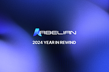 Abelian 2024 Rewind: A Year of Innovation, Growth, and Impact