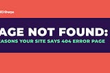 Page Not Found: 5 Reasons Why 404 Errors Occur