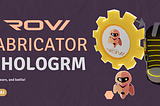 ROVI Update #3 | Hologram and Fabricator META | Spectate to Earn
