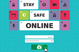STAYING SAFE ONLINE IN 4 STEPS