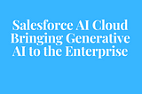 Salesforce Announces AI Cloud
