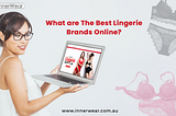 What are the best lingerie brands online?