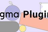 Awesome Figma plugins every Beginner UX Designer deserves