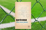 “Dos veces junio”, Martín Kohan