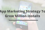 Top 5 Mobile App User Acquisition & Growth Hacking Strategies For New Apps.