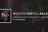 Twitter Analysis Of Johnny Drille’s New Album #BeforeWeFallAsleep