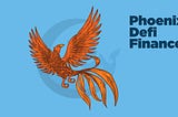 Introducing Phoenix Defi Finance