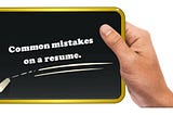 Common Mistakes on a Resume