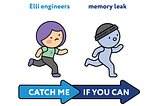 Catch Me If You Can — Memory Leaks
