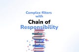 Solving Complex Filters with the Chain of Responsibility Design Pattern in JavaScript