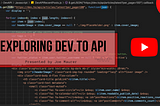 Exploring DEV.to API