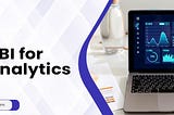 Power BI for data analytics