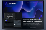 Joystream: The Next-Generation Open Platform for Video Content: