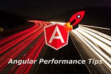 44 quick tips to fine-tune Angular performance