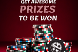 Get awesome prizes to be won.