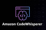 Amazon CodeWhisperer For a Cloud Novice