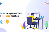 Flutter integration tests on Firebase Test Lab