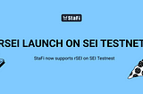 StaFi now supports rSEI on SEI Testnest