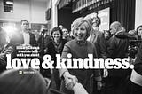 Hillary Clinton Wants To Talk To You About Love And Kindness