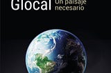 “Glocal Ordering: A Necessary Landscape”. Tomás Loewy.