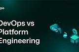 Comparative Analysis of DevOps and Platform Engineering