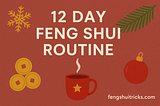 Proven 12 Day Feng Shui Routine For (Holidays + Christmas)