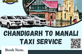 Plan Your Trip with the Best Chandigarh to Manali Taxi Options