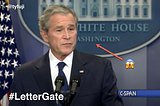 President Bush stands in front of the White House lectern. Behind him is a sign with a design error.