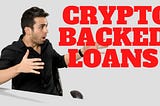 Crypto-Backed Loans