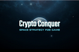 P2E Game - Crypto Conquer (크립토컨커)를 소개합니다!