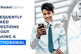 Frequently asked questions about making a withdrawal