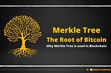Merkle Tree: The Root of Bitcoin