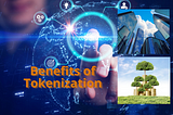 Benefits of Tokenization — Emergence of a new financial world