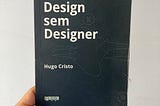 Foto da capa do livro Design sem Designer, edição impressa.