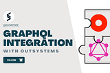 GraphQL Integration with OutSystems