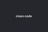 Uncle Bob’s Clean Code: Simple and Effective Tips